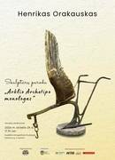 Henriko Orakausko skulptūrų parodos „Arklio Archetipo monologas“ atidarymas
