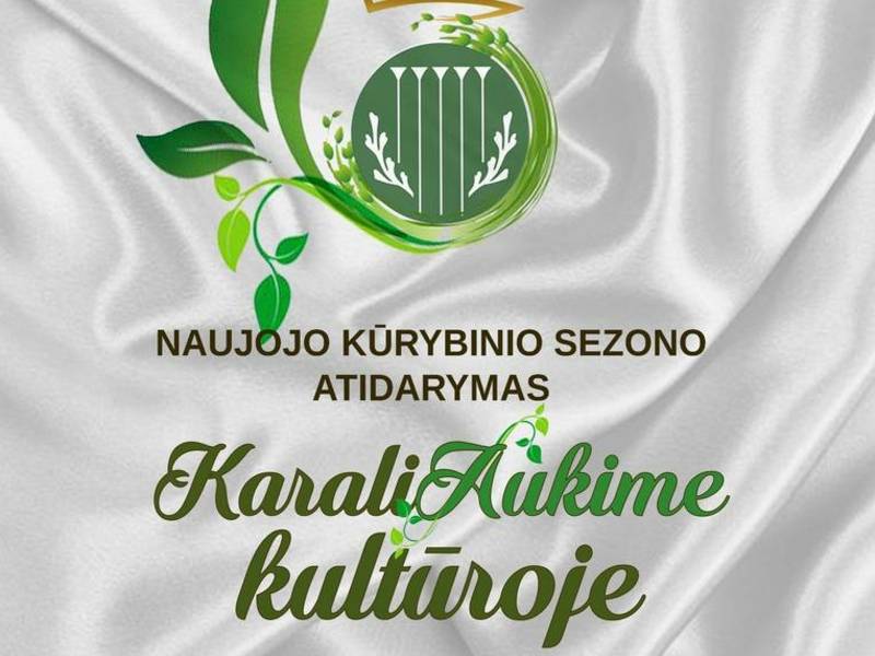 Naujojo kūrybinio sezono atidarymas „KaraliAukime kultūroje“